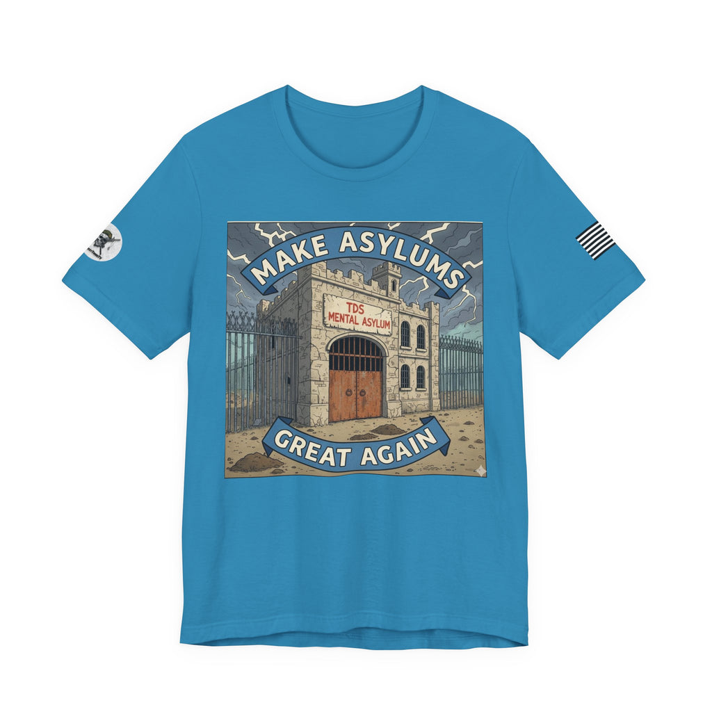 Make Asylums Great Again T-Shirt — Satire Tee